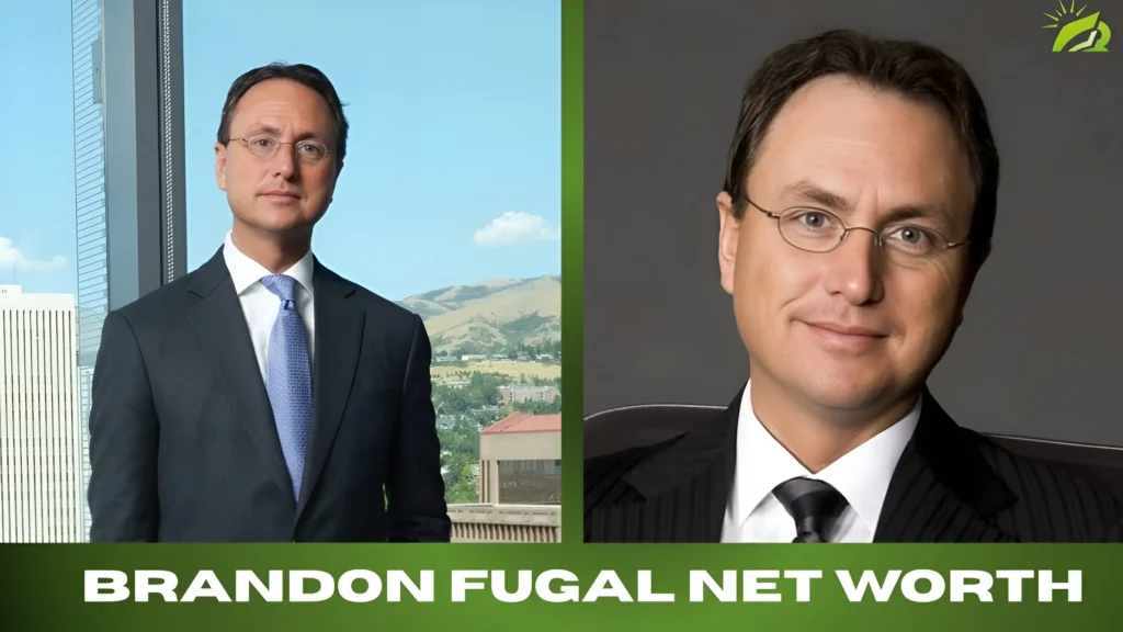 Brandon Fugal Net Worth How He Built His Fortune